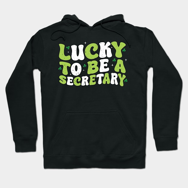 Funny Saying Lucky To Be A Secretary School St Patricks Day Hoodie by creative36